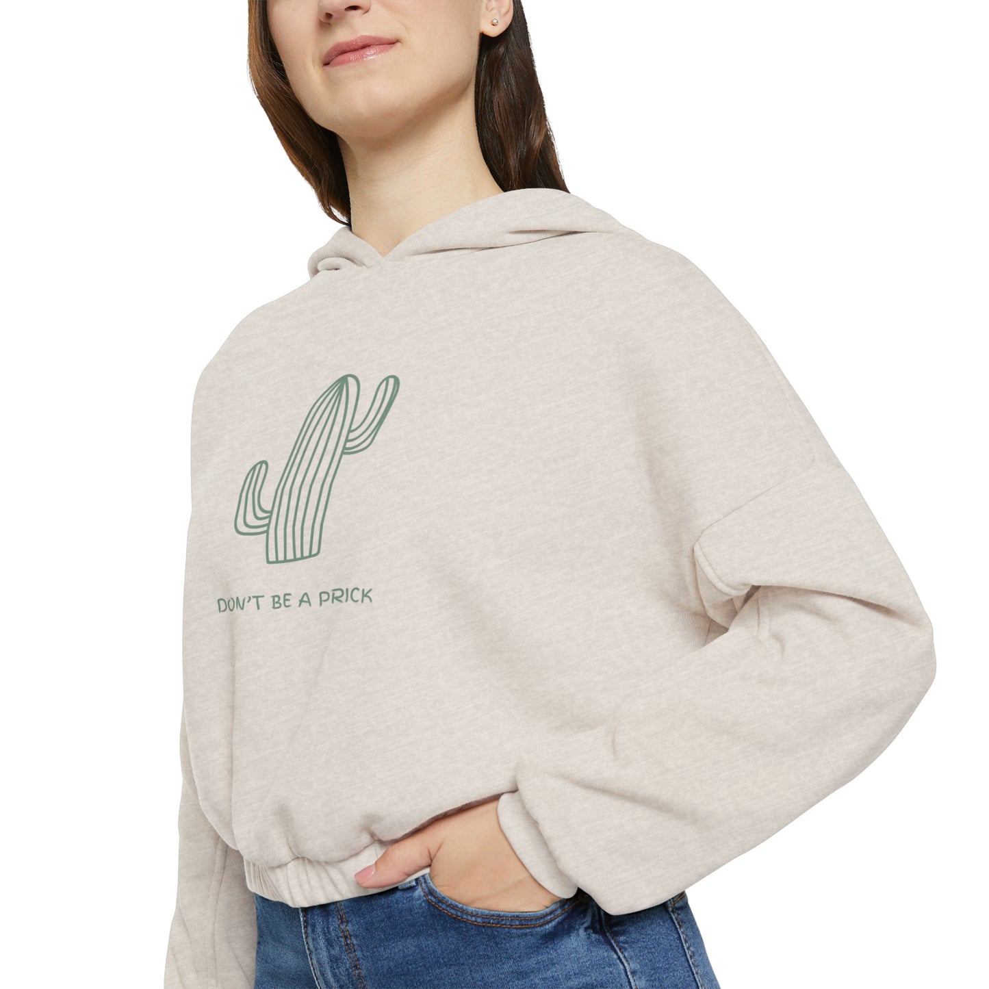 Don't be a Prick Women's Cinched Bottom Hoodie